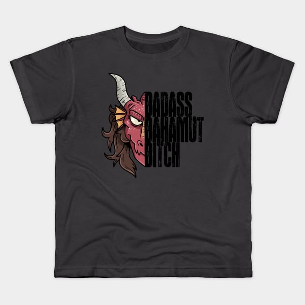 Badass Bahamut Bitch Kids T-Shirt by Dumb Dragons Productions Store